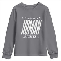 Big Fan Of Human Rights Youth Sweatshirt Equality Activist - Wonder Print Shop