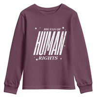 Big Fan Of Human Rights Youth Sweatshirt Equality Activist - Wonder Print Shop