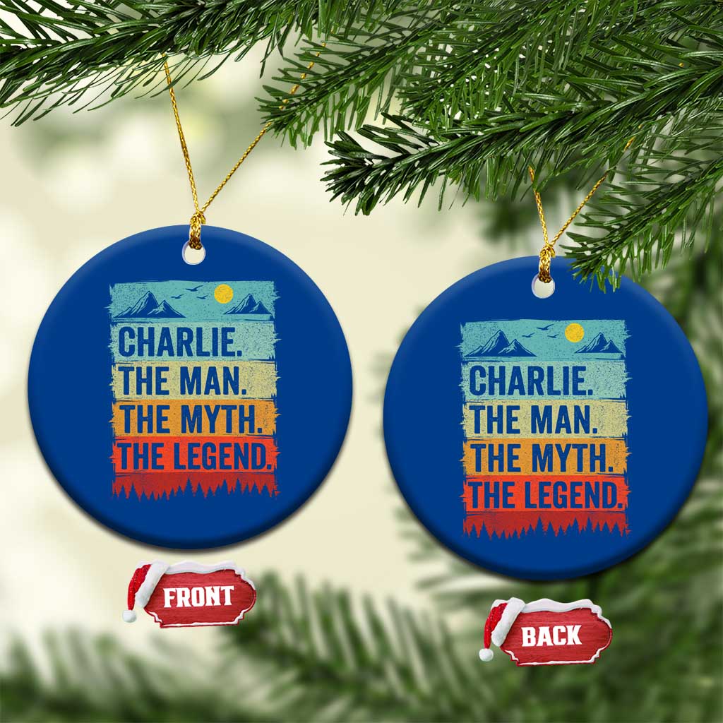 Charlie The Man The Myth The Legend Ceramic Ornament Retro Vintage - Wonder Print Shop