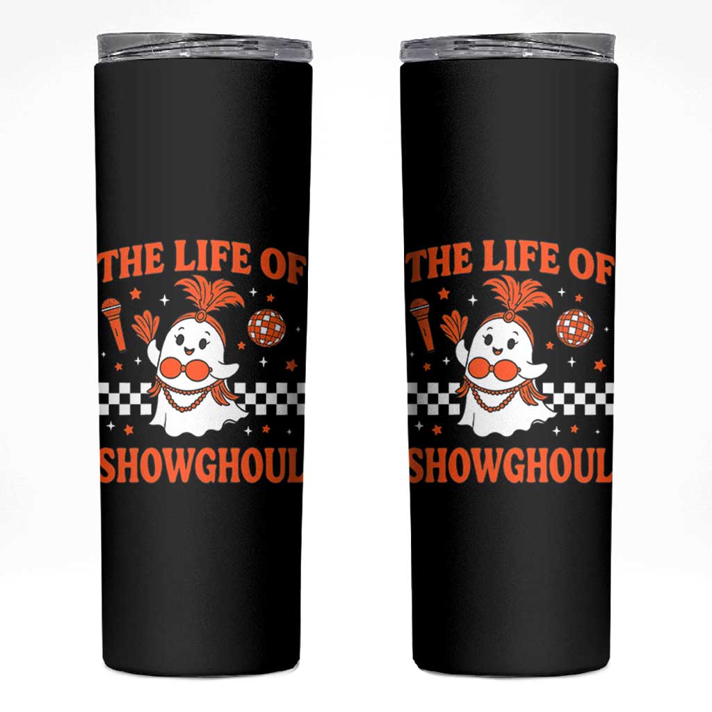 Funny Halloween Costume Showgirl Skinny Tumbler The Life of A Showghoul Cute Ghost - Wonder Print Shop