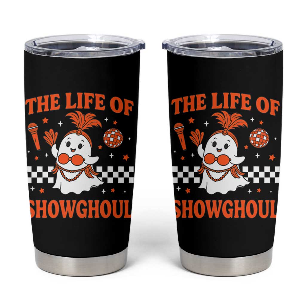 Funny Halloween Costume Showgirl Tumbler Cup The Life of A Showghoul Cute Ghost - Wonder Print Shop