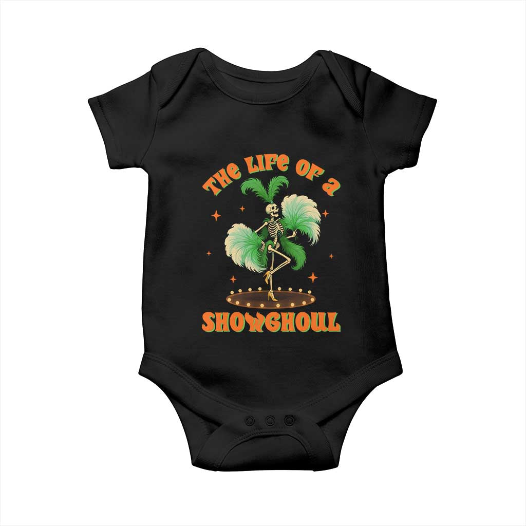 Funny Halloween Costume Showgirl Baby Onesie The Life of A Showghoul Slay Skeleton Girl - Wonder Print Shop