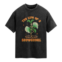Funny Halloween Costume Showgirl Washed Cotton T-Shirt The Life of A Showghoul Slay Skeleton Girl