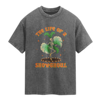 Funny Halloween Costume Showgirl Washed Cotton T-Shirt The Life of A Showghoul Slay Skeleton Girl
