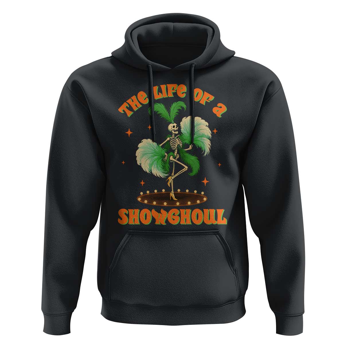 Funny Halloween Costume Showgirl Hoodie The Life of A Showghoul Slay Skeleton Girl - Wonder Print Shop