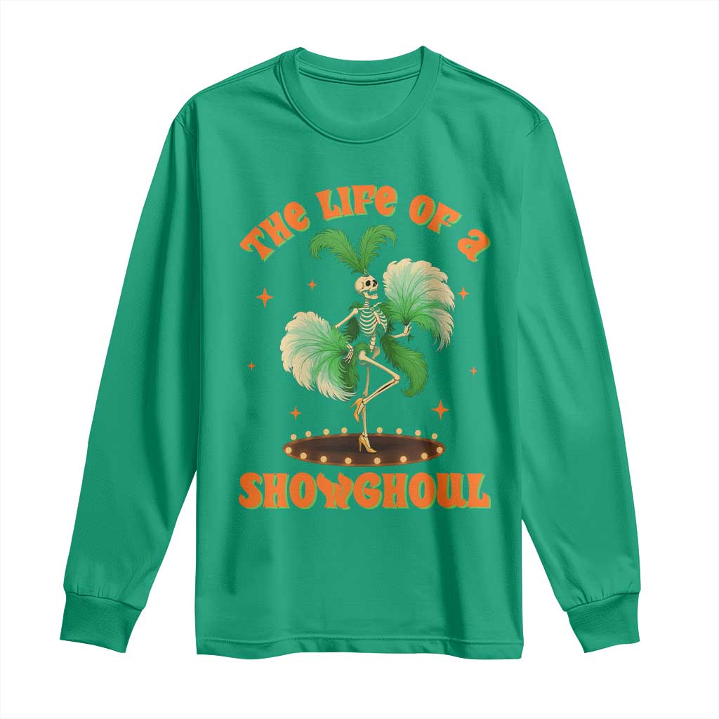Funny Halloween Costume Showgirl Long Sleeve Shirt The Life of A Showghoul Slay Skeleton Girl - Wonder Print Shop
