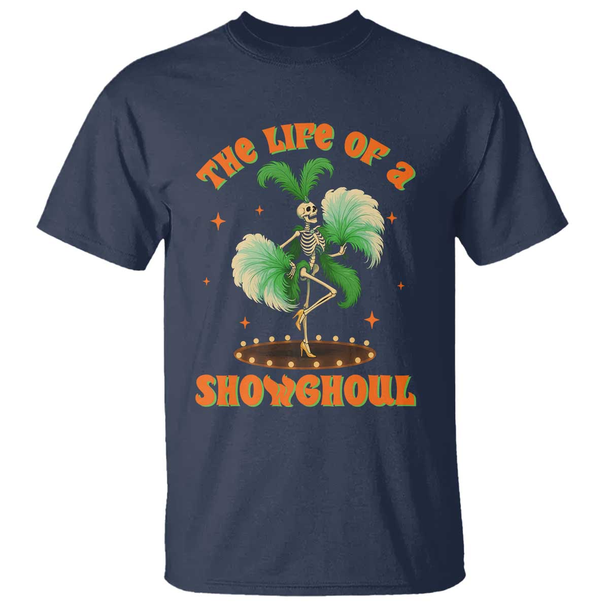 Funny Halloween Costume Showgirl T Shirt The Life of A Showghoul Slay Skeleton Girl - Wonder Print Shop