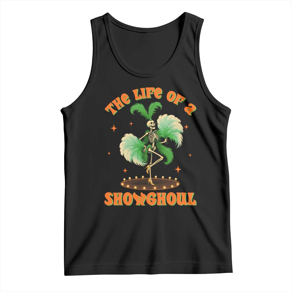 Funny Halloween Costume Showgirl Tank Top The Life of A Showghoul Slay Skeleton Girl - Wonder Print Shop