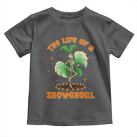 Funny Halloween Costume Showgirl Toddler T Shirt The Life of A Showghoul Slay Skeleton Girl - Wonder Print Shop