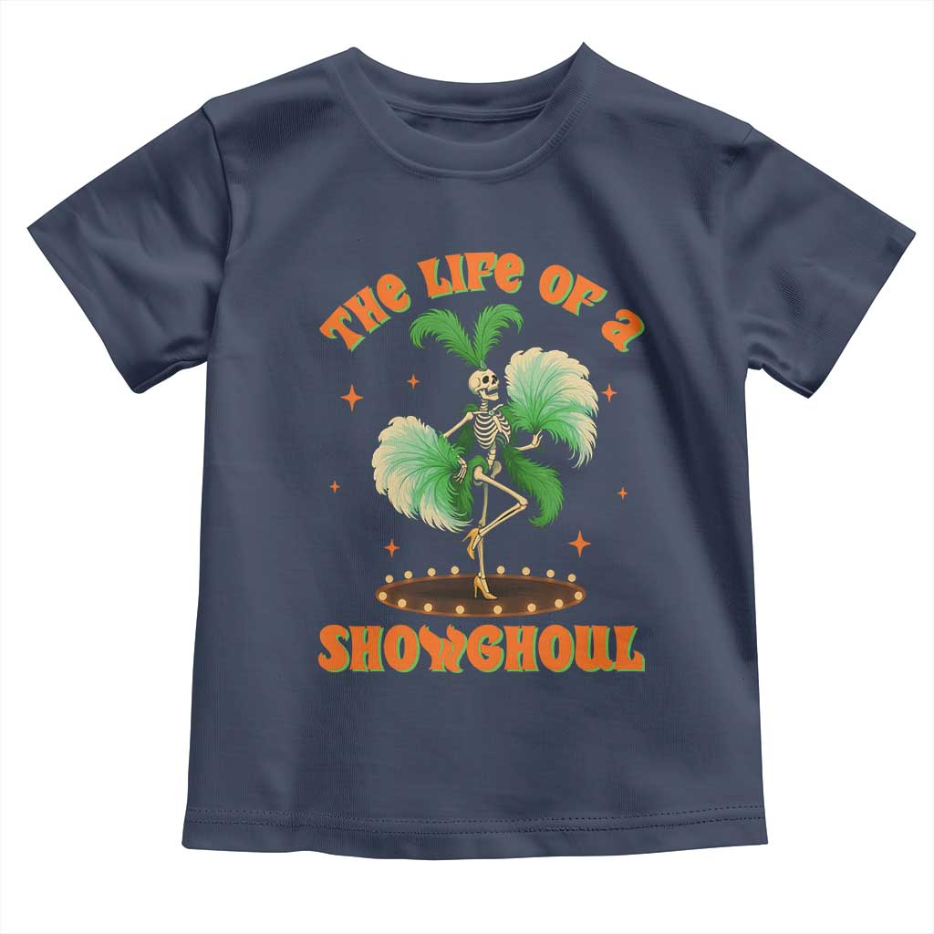 Funny Halloween Costume Showgirl Toddler T Shirt The Life of A Showghoul Slay Skeleton Girl - Wonder Print Shop
