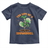 Funny Halloween Costume Showgirl Toddler T Shirt The Life of A Showghoul Slay Skeleton Girl - Wonder Print Shop