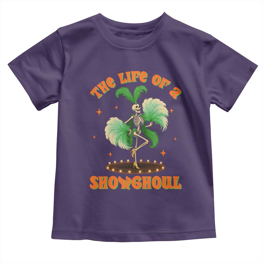 Funny Halloween Costume Showgirl Toddler T Shirt The Life of A Showghoul Slay Skeleton Girl - Wonder Print Shop