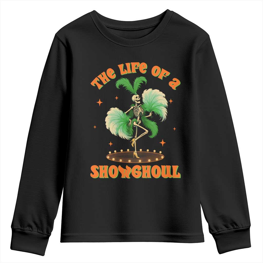 Funny Halloween Costume Showgirl Youth Sweatshirt The Life of A Showghoul Slay Skeleton Girl - Wonder Print Shop