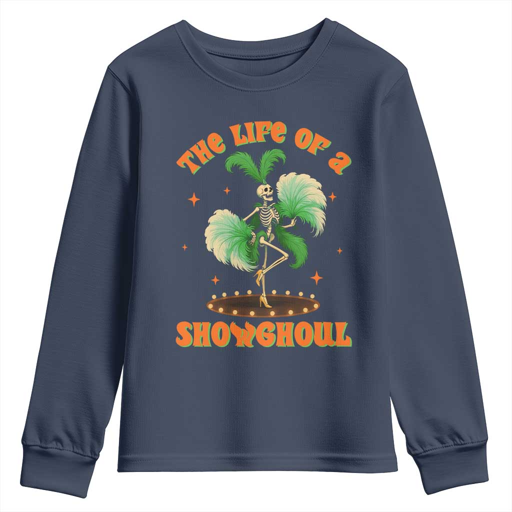 Funny Halloween Costume Showgirl Youth Sweatshirt The Life of A Showghoul Slay Skeleton Girl - Wonder Print Shop