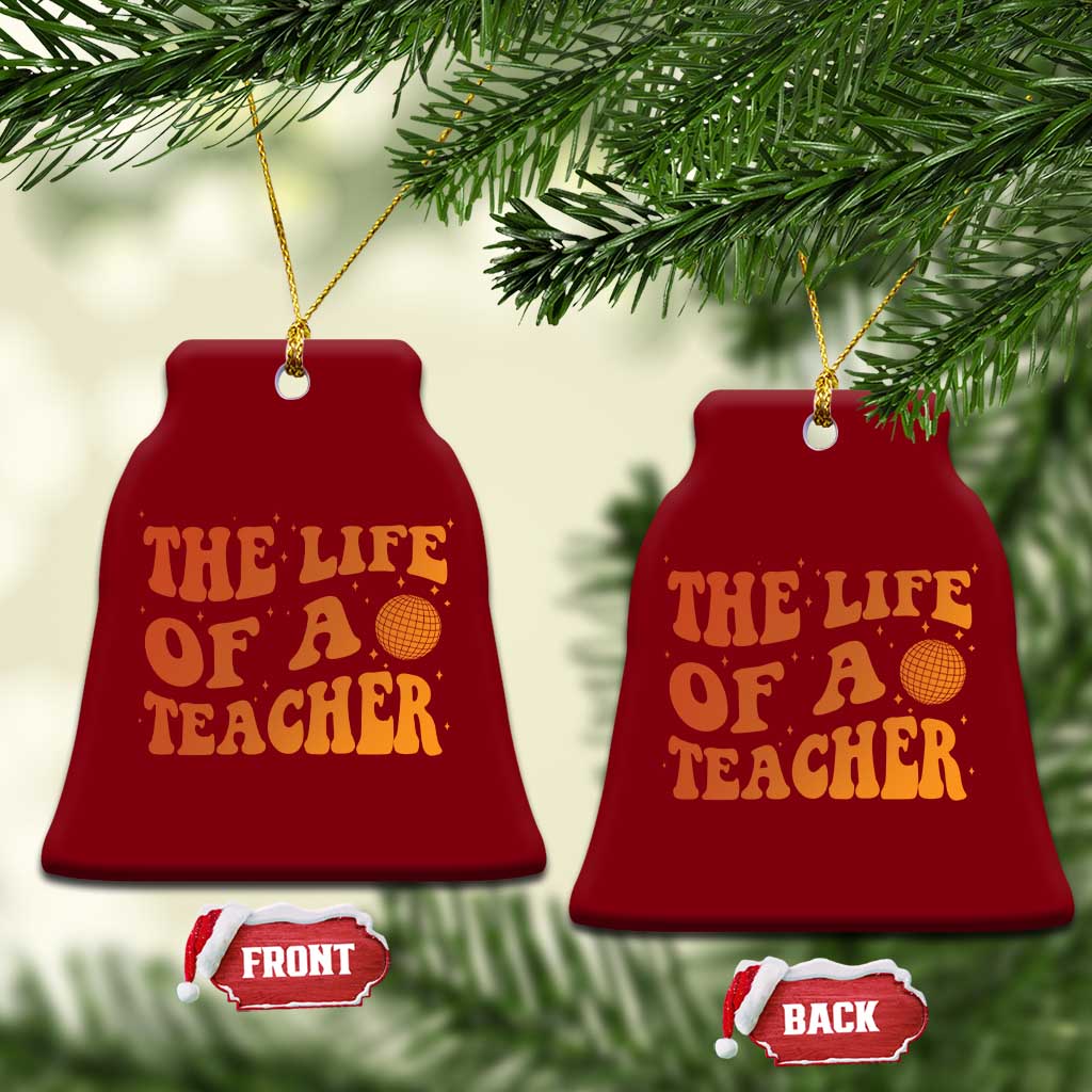 The Life Of A Teacher Ceramic Ornament In My Teacher Era Concert - Wonder Print Shop