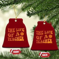 The Life Of A Teacher Ceramic Ornament In My Teacher Era Concert - Wonder Print Shop