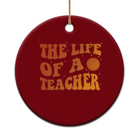 The Life Of A Teacher Ceramic Ornament In My Teacher Era Concert - Wonder Print Shop