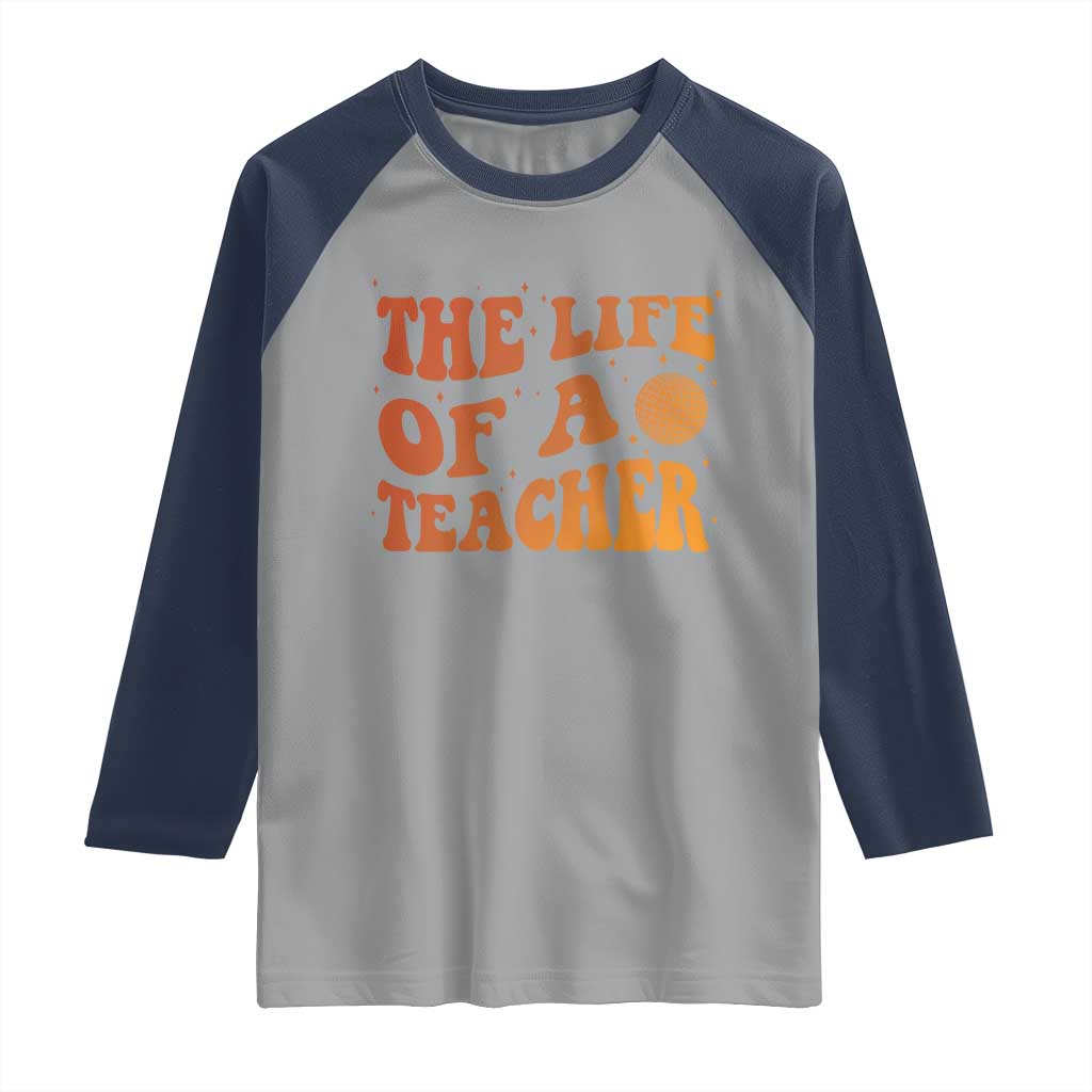 The Life Of A Teacher Raglan Shirt In My Teacher Era Concert - Wonder Print Shop