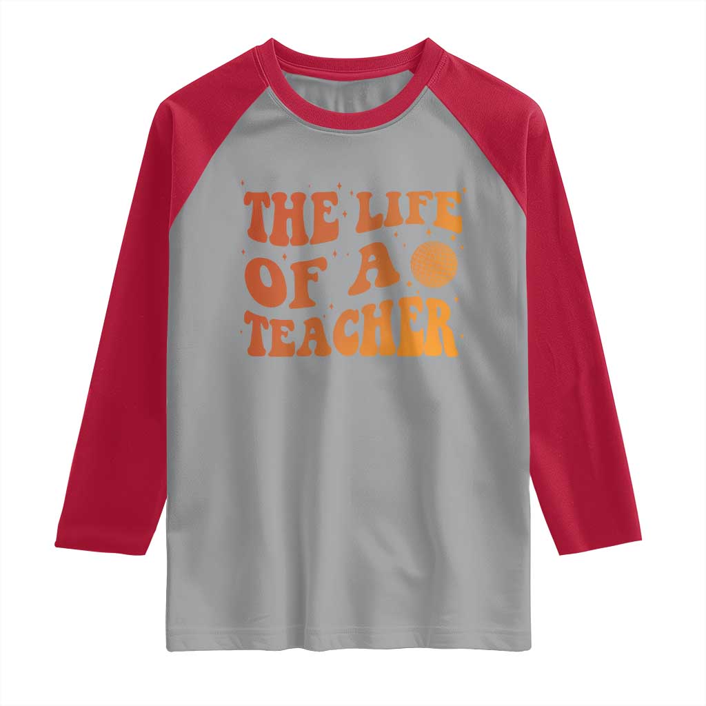 The Life Of A Teacher Raglan Shirt In My Teacher Era Concert - Wonder Print Shop