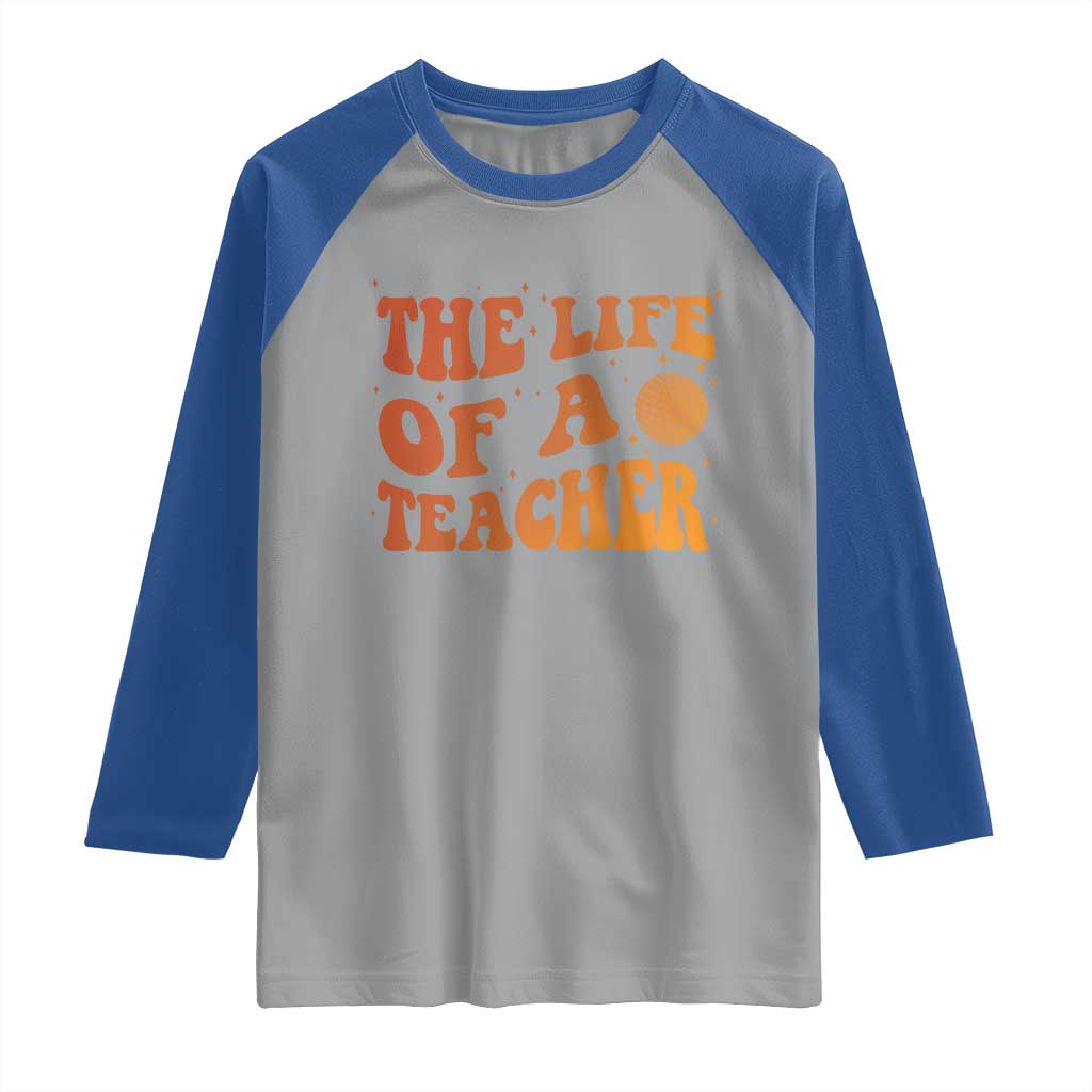The Life Of A Teacher Raglan Shirt In My Teacher Era Concert - Wonder Print Shop