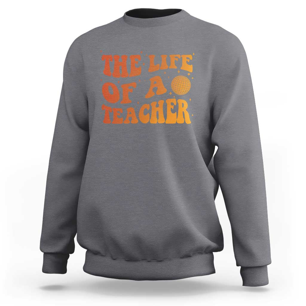 The Life Of A Teacher Sweatshirt In My Teacher Era Concert - Wonder Print Shop