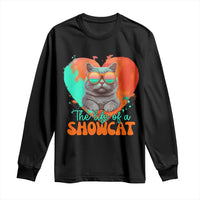 The Life Of A Showcat Long Sleeve Shirt Funny Cat Showgirl Era Heart Shape - Wonder Print Shop
