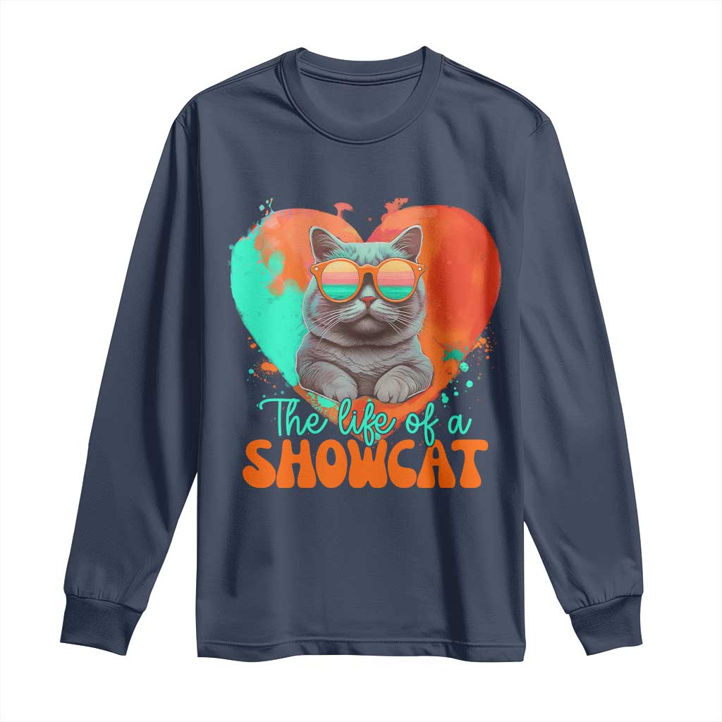 The Life Of A Showcat Long Sleeve Shirt Funny Cat Showgirl Era Heart Shape - Wonder Print Shop