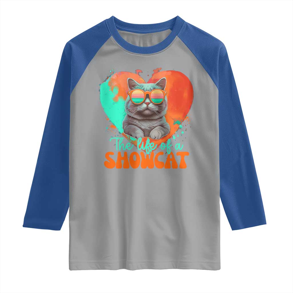 The Life Of A Showcat Raglan Shirt Funny Cat Showgirl Era Heart Shape - Wonder Print Shop