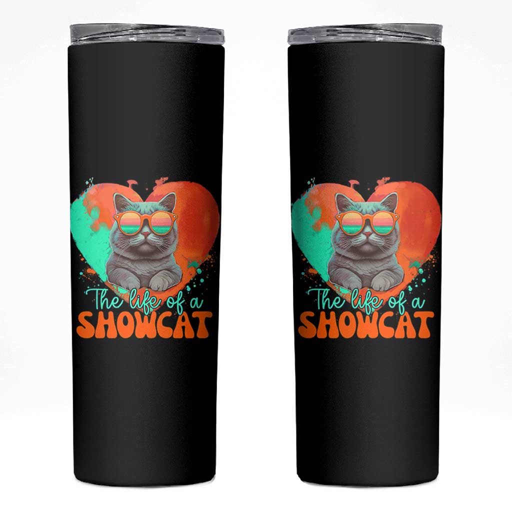 The Life Of A Showcat Skinny Tumbler Funny Cat Showgirl Era Heart Shape - Wonder Print Shop