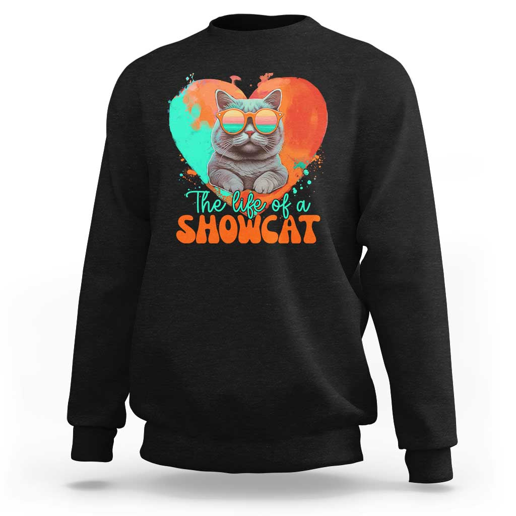 The Life Of A Showcat Sweatshirt Funny Cat Showgirl Era Heart Shape - Wonder Print Shop