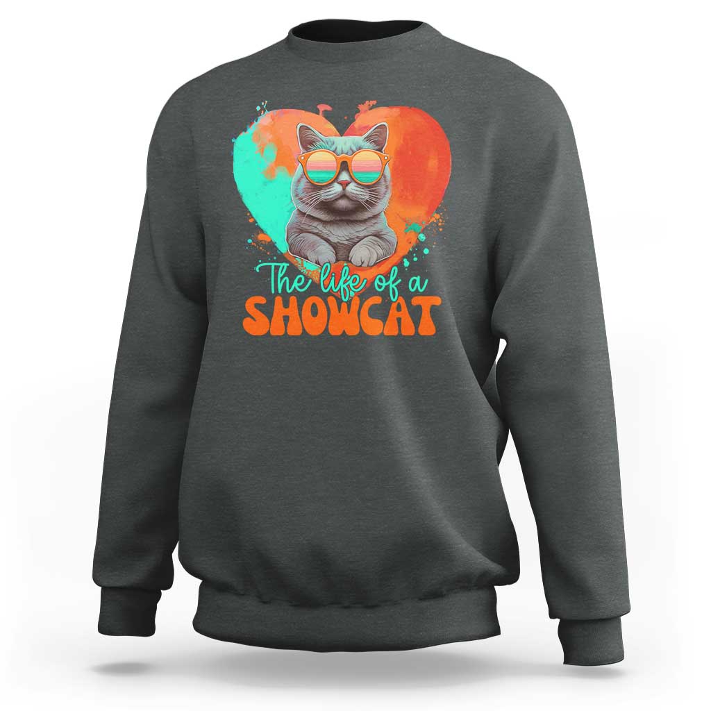 The Life Of A Showcat Sweatshirt Funny Cat Showgirl Era Heart Shape - Wonder Print Shop