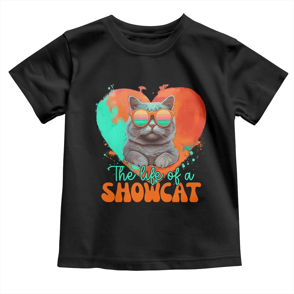 The Life Of A Showcat Toddler T Shirt Funny Cat Showgirl Era Heart Shape - Wonder Print Shop