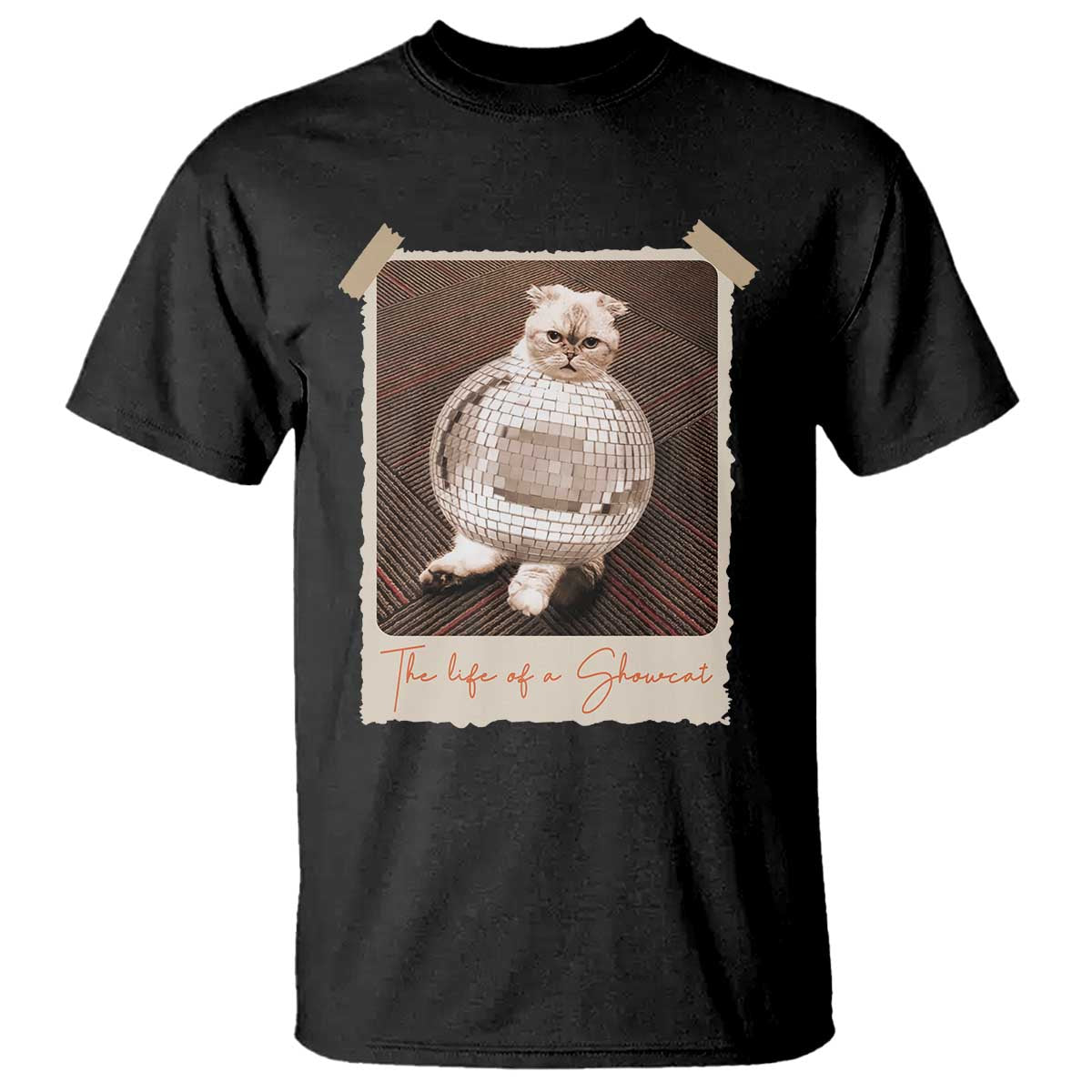 The Life Of A Showcat T Shirt Funny Vintage Photo Cat Era - Wonder Print Shop