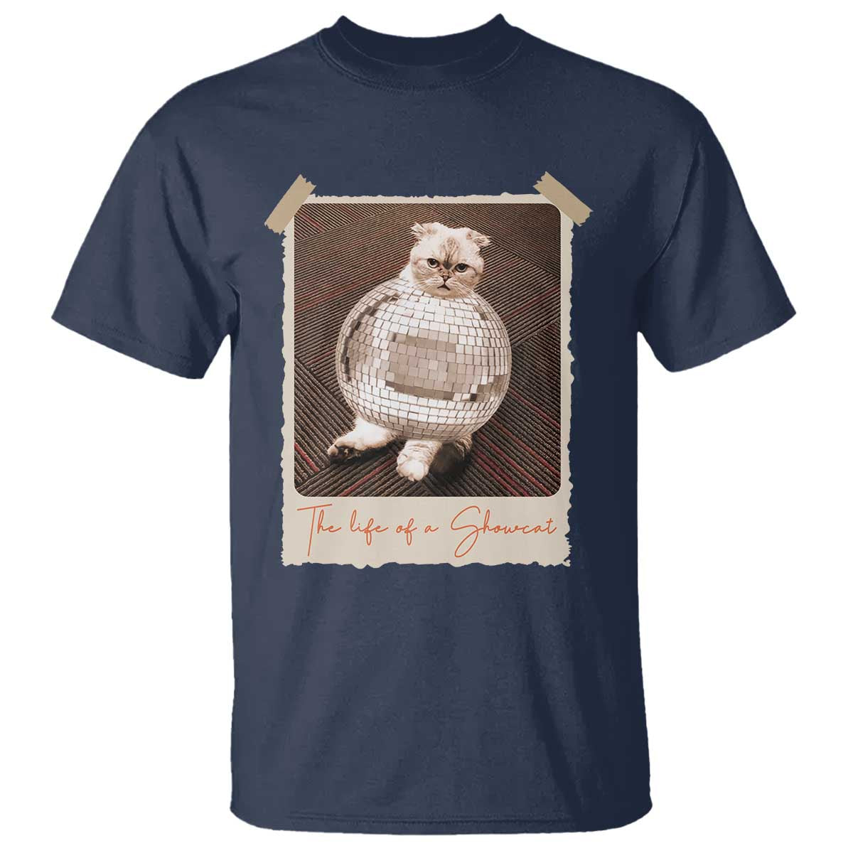 The Life Of A Showcat T Shirt Funny Vintage Photo Cat Era - Wonder Print Shop