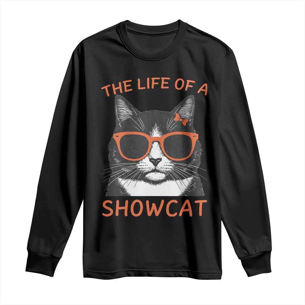 The Life Of A Showcat Long Sleeve Shirt Funny Cat Showgirl Era - Wonder Print Shop
