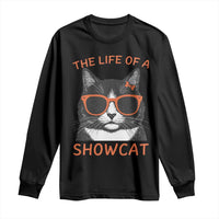 The Life Of A Showcat Long Sleeve Shirt Funny Cat Showgirl Era - Wonder Print Shop