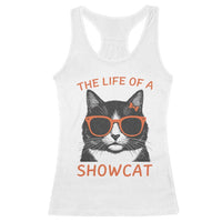 The Life Of A Showcat Racerback Tank Top Funny Cat Showgirl Era - Wonder Print Shop