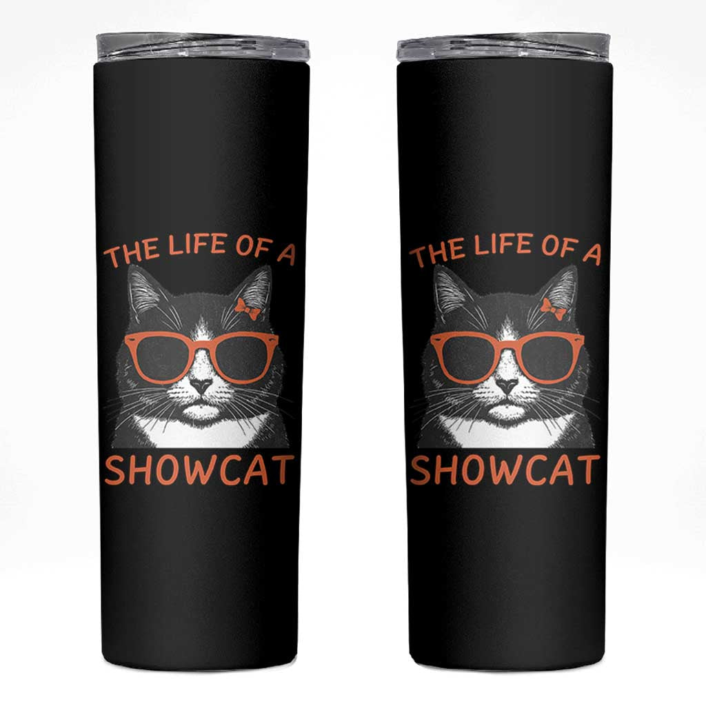 The Life Of A Showcat Skinny Tumbler Funny Cat Showgirl Era - Wonder Print Shop