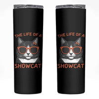 The Life Of A Showcat Skinny Tumbler Funny Cat Showgirl Era - Wonder Print Shop