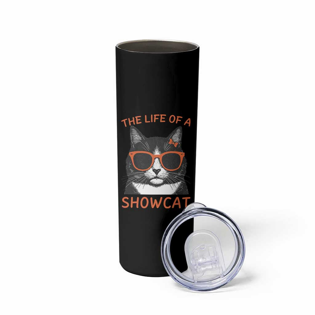 The Life Of A Showcat Skinny Tumbler Funny Cat Showgirl Era - Wonder Print Shop