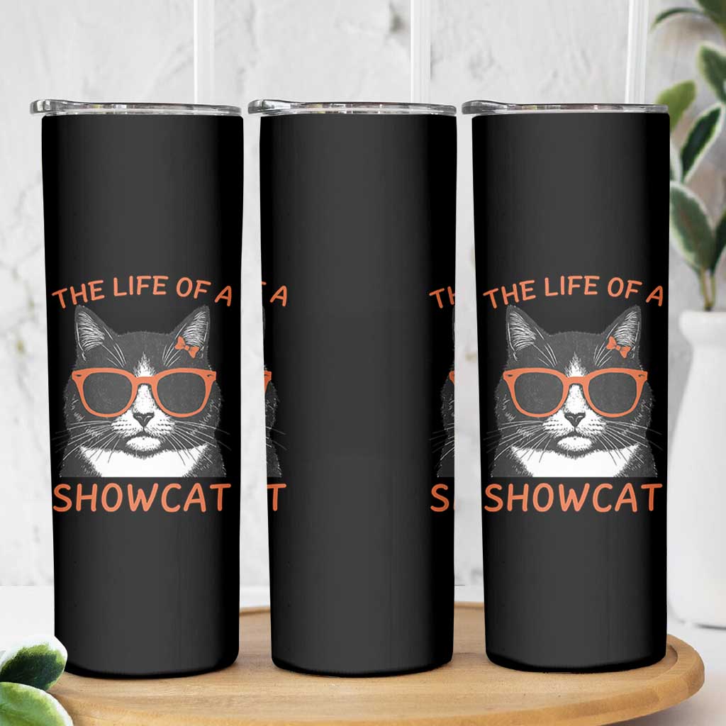 The Life Of A Showcat Skinny Tumbler Funny Cat Showgirl Era - Wonder Print Shop