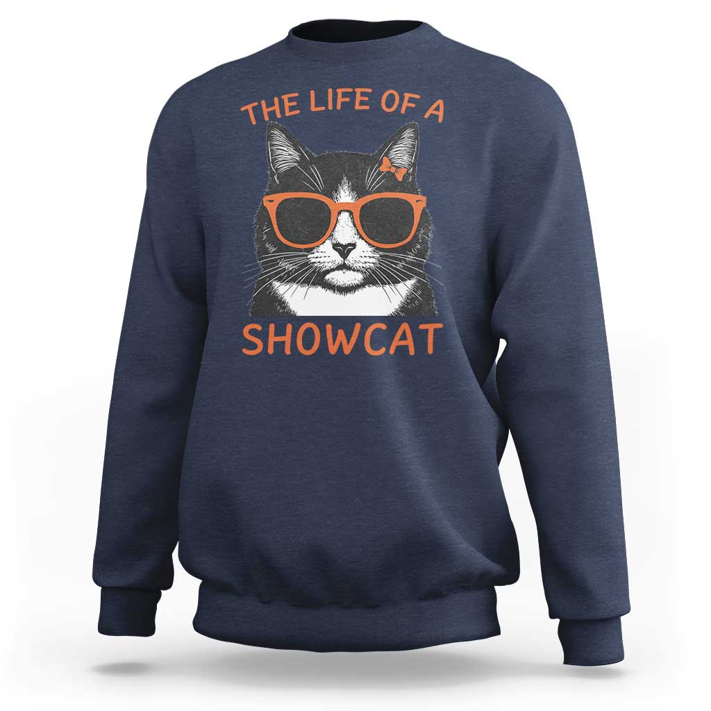 The Life Of A Showcat Sweatshirt Funny Cat Showgirl Era - Wonder Print Shop