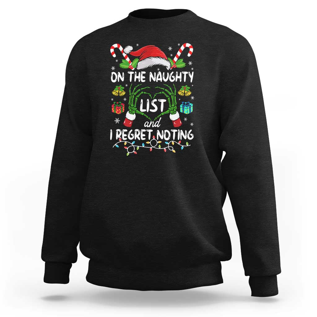 Funny Christmas Sweatshirt On The Naughty List And I Regret Nothing - Wonder Print Shop