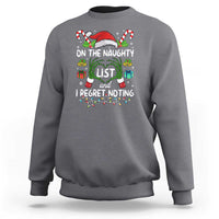 Funny Christmas Sweatshirt On The Naughty List And I Regret Nothing - Wonder Print Shop