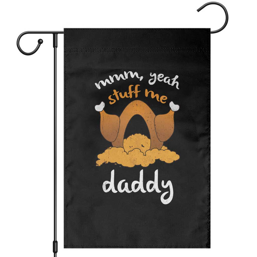 Funny Thanksgiving Garden Flag Turkey Stuff Me Daddy Adult Humor - Wonder Print Shop