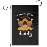 Funny Thanksgiving Garden Flag Turkey Stuff Me Daddy Adult Humor - Wonder Print Shop