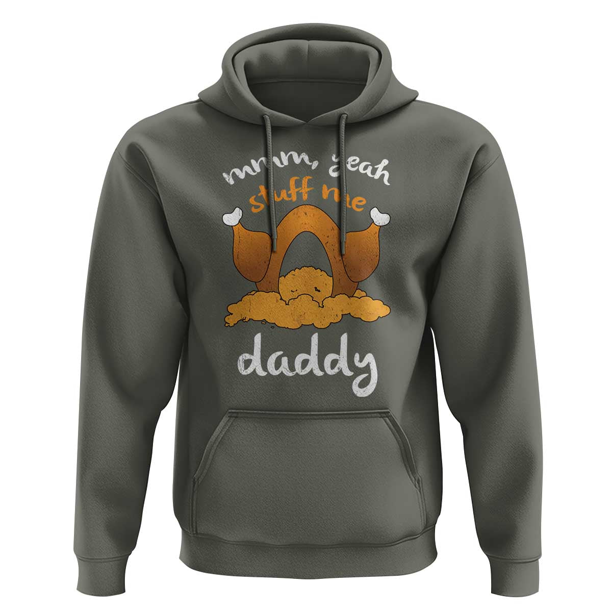 Funny Thanksgiving Hoodie Turkey Stuff Me Daddy Adult Humor