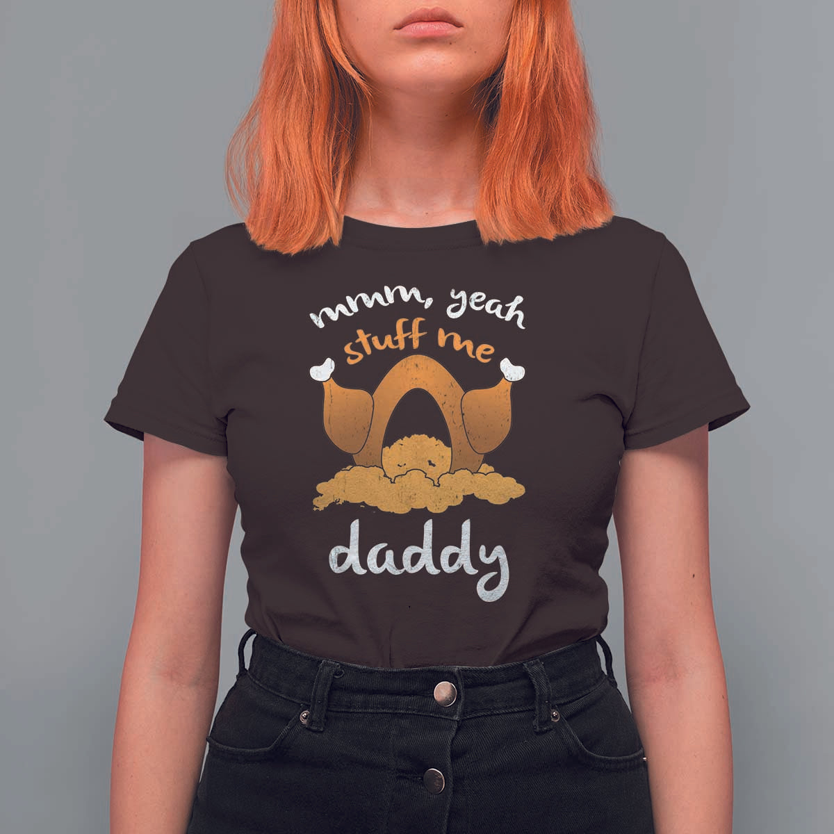 Funny Thanksgiving T Shirt For Women Turkey Stuff Me Daddy Adult Humor - Wonder Print Shop