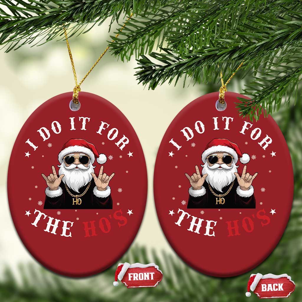 Funny Santa Xmas Christmas Ornament I Do It For The Ho's Rude Xmas - Wonder Print Shop