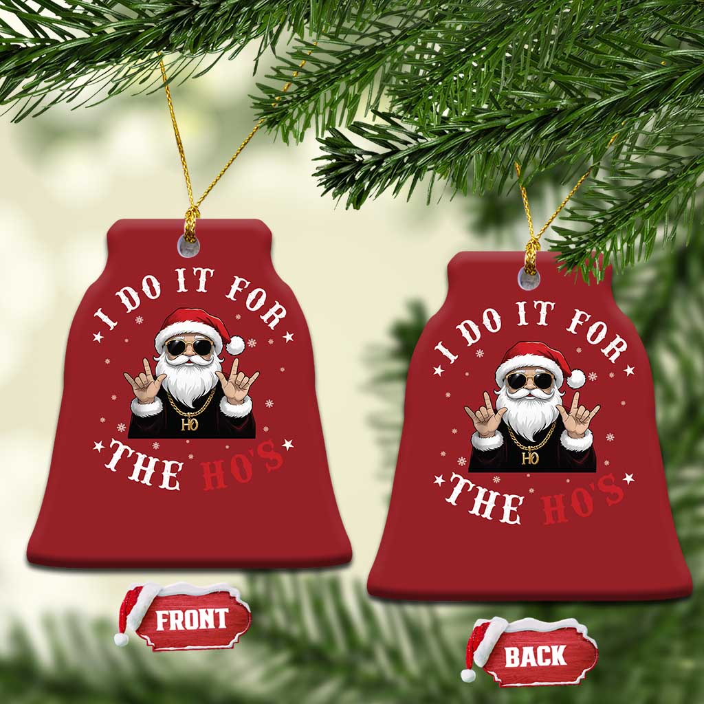 Funny Santa Xmas Christmas Ornament I Do It For The Ho's Rude Xmas - Wonder Print Shop